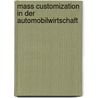 Mass Customization In Der Automobilwirtschaft door Sonja Kr Hmer