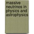 Massive Neutrinos in Physics and Astrophysics