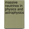 Massive Neutrinos in Physics and Astrophysics door R.N. Mohapatra