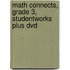 Math Connects, Grade 3, Studentworks Plus Dvd