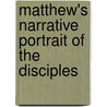 Matthew's Narrative Portrait Of The Disciples by Richard Alan Edwards