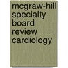 Mcgraw-Hill Specialty Board Review Cardiology door Ragavendra R. Baliga