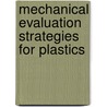 Mechanical Evaluation Strategies for Plastics door Stan Turner