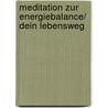 Meditation zur Energiebalance/ Dein Lebensweg by Tanis Helliwell