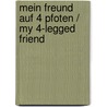Mein Freund Auf 4 Pfoten / My 4-Legged Friend door Hauf Gabriele