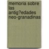 Memoria Sobre Las Antig?Edades Neo-Granadinas door Ezequiel Uricoechea