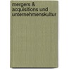 Mergers & Acquisitions Und Unternehmenskultur by Jorg Viebranz