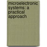 Microelectronic Systems: a Practical Approach door Walter Ditch