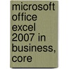 Microsoft Office Excel 2007 In Business, Core door Joseph Manzo