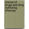 Misuse Of Drugs And Drug Trafficking Offences door Rudi Fortson