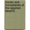 Monks And Monasteries Of The Egyptian Deserts door Otto F.A. Meinardus