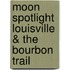 Moon Spotlight Louisville & The Bourbon Trail