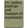 Mr. Justice Brennan And Freedom Of Expression door W. Wat Hopkins