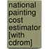 National Painting Cost Estimator [With Cdrom]