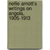 Nellie Arnott's Writings On Angola, 1905-1913