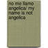 No me llamo Angelica/ My Name Is Not Angelica