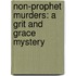 Non-Prophet Murders: A Grit And Grace Mystery