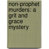 Non-Prophet Murders: A Grit And Grace Mystery door Becky Wooley