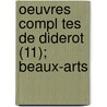 Oeuvres Compl Tes De Diderot (11); Beaux-Arts door Dennis Diderot