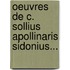 Oeuvres De C. Sollius Apollinaris Sidonius...