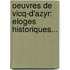 Oeuvres De Vicq-D'Azyr: Eloges Historiques...