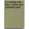On Holiday With Toby 1 Book And Cassette Pack by Herbert Puchta