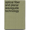 Optical Fiber And Planar Waveguide Technology door Yanming Liu