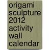 Origami Sculpture 2012 Activity Wall Calendar by Accord Publishing