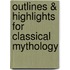 Outlines & Highlights For Classical Mythology