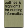 Outlines & Highlights For Nursing Informatics by Mary (Editor)