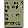 Outlines & Highlights for Policing in America by Lawrence Iii