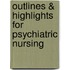 Outlines & Highlights for Psychiatric Nursing