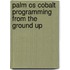 Palm Os Cobalt Programming From The Ground Up