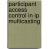 Participant Access Control In Ip Multicasting door Salekul Islam