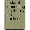 Pastoral Counseling - Its Theory And Practice door Colleen Wise