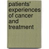 Patients' Experiences Of Cancer And Treatment door Elsabet Hjrleifsdttir