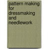 Pattern Making For Dressmaking And Needlework by Emily Wallbank