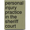 Personal Injury Practice In The Sheriff Court door Ronald E. Conway