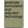 Pesticide Formulation And Adjuvant Technology by Chester L. Foy