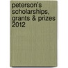 Peterson's Scholarships, Grants & Prizes 2012 by Petersons