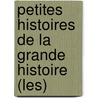 Petites Histoires De La Grande Histoire (Les) door Daniel Lacotte