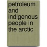 Petroleum And Indigenous People In The Arctic door Thomas Johansen