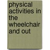 Physical Activities In The Wheelchair And Out door E. Ann Davis