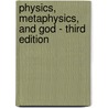 Physics, Metaphysics, And God - Third Edition door Jack W. Geis