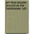 Pm Blue People Around Us The Hairdresser (X6)