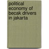 Political Economy of Becak Drivers in Jakarta door Yoshifumi Azuma