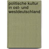 Politische Kultur In Ost- Und Westdeutschland by Nathalie Wiegleb