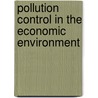Pollution Control In The Economic Environment door Jessica Mohr