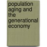 Population Aging And The Generational Economy door Ronald Lee