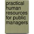 Practical Human Resources For Public Managers